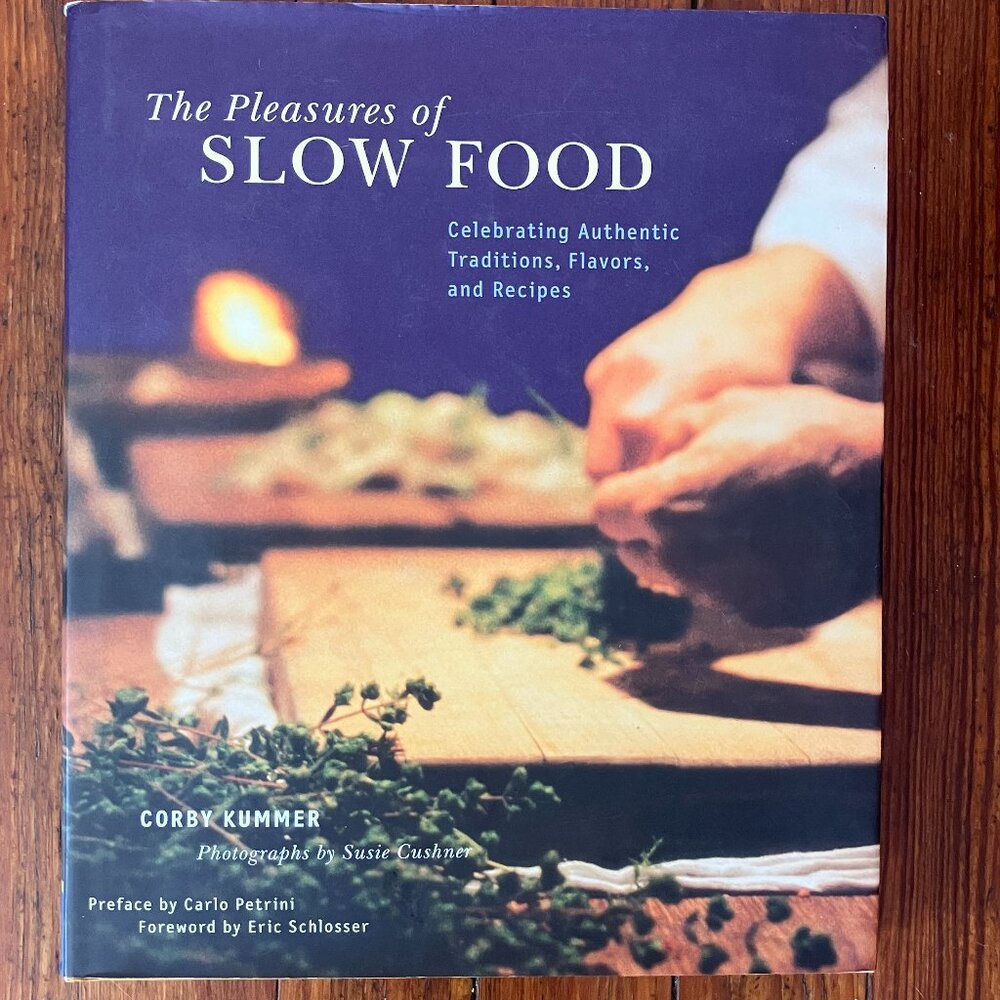 The Pleasures of Slow Food by Corby Kummer (Hardcover) LIKE NEW